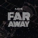 A.sihe - Far Away (Original Mix)