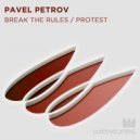 Pavel Petrov - Break The Rules