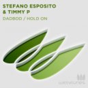 Timmy P & Stefano Esposito - Hold On