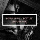 Beatslappaz - Bottles (D-Funk Mix)