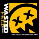 Liquid Crystal - You Got Me (Suga7 Remix)