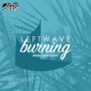 LeftWave - Burning