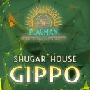 Shugar House - Gippo