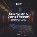 Mike Squillo & Dennis Pedersen - Walking Away