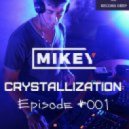MiKey - Crystallization Episode #001 (Record Deep Online 15.01.2017)