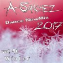 A-Sanchez - Dance NowMix 2017 vol.16 Winter