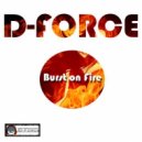 D-Force - Burst on Fire (Original Mix)