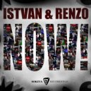 Istvan & Renzo - NOW!