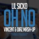 Lil Sicko vs Kolya Funk & Eddie G - Oh No (Vincent & Diaz Mash-Up)