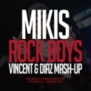 Mikis vs Kolya Funk & Eddie G - Rock Boys (Vincent & Diaz Mash-Up)