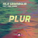 Hila Gramaglia & Pavl Snow - P.L.U.R. (feat. Pavl Snow)