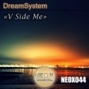 DreamSystem - V Side Me