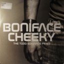 Boniface - Cheeky (Todd Edwards Dub Like No Other Remix)