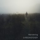 D-ROCKSTEADY - Wandering