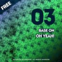 Base On - Oh Yeah! (Original Mix)