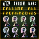 Andrew James - Calling All Freakazoids (Original Mix)