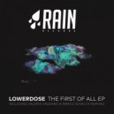 Lowerdose - The First Of All (Marco Sciacca Remix)