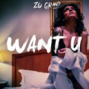 Zo Grand - Want U