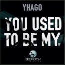 Yhago - You Used To Be My Love
