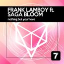 Frank Lamboy - Nothing But Your Love (feat. Saga Bloom)