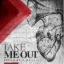 Bruno Be & Ownboss - Take Me Out