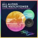 Liz Kretschmer & Dani Hageman - All Along the Watchtower (Ivan Spell Remix)