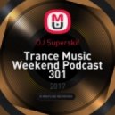 DJ Superskif - Trance Music Weekend Podcast 301 (28-01-2017)