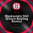 Brovo - Moskovskiy Shit (Eltech Bootleg)