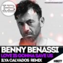 Benny Benassi - Love Is Gonna Save Us (Ilya Calvados Remix)
