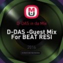 D-DAS in da Mix - D-DAS -Guest Mix For BEAT RESI