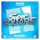 Super Square - Push