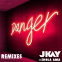 JKAY - Danger (Champion Remix)