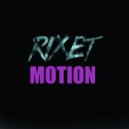 Rixet - Motion
