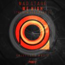 Mad Stage - We High
