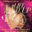 Jennifer Lopez ft. Pitbull vs Reece Low & Nathan Thomson - 24 7 Live It Up (DJ Romanova) (mush up)
