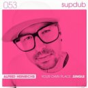 Alfred Heinrichs - Your Own Place (Original Mix)