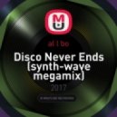al l bo - Disco Never Ends (synth-wave megamix) (Megamix)