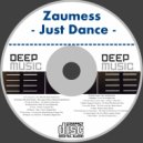 Zaumess - Just Dance (Original Mix)