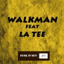 Walkman & La Tee - Funk It Out (feat. La Tee)