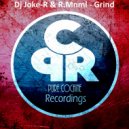 Dj Joke-R & R.Mnml - Grind
