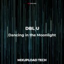 DBL U - Dancing in the Moonlight
