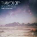 Thankyou City - Desert Fathers (Out of Sorts Remix)