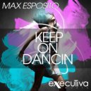 Max Esposito - Keep On Dancin