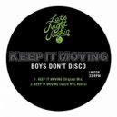 Boys Don't Disco - Keep It Moving