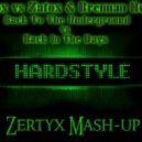 Zatox & Audiofreq vs Zatox & Brennan Heart - Back To The Underground vs Back In The Days (Zertyx Mash-Up)