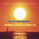 Axwell & Steve Edwards - Watch The Sunrise (Negrol & Vatslav Bootleg)