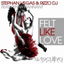 Stephan Vegas & Rizzo Dj - Felt Like Love (feat. Penny Hannant) (Radio Edit)