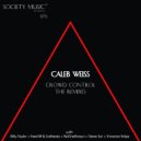 Caleb Weiss - Crowd Control (Steve Sai Remix)