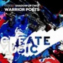Shadow Of Two - Warrior Poets (Extended Mix)