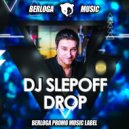DJ Slepoff - Drop (Extended Mix)